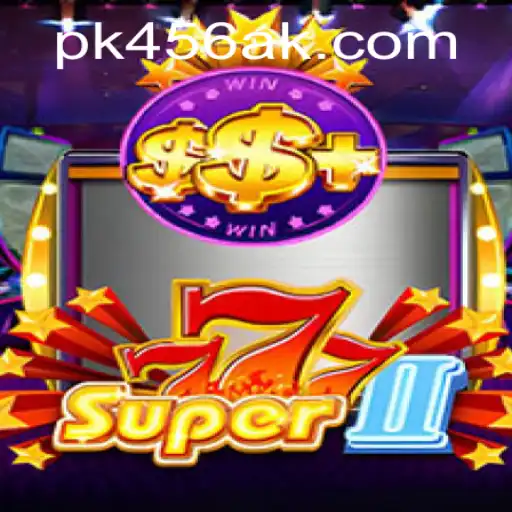 Descubra o Fascinante Mundo de Super777II e PK456.COM